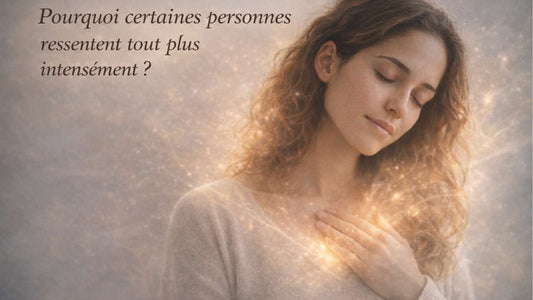 Vous ressentez tout intensément ? Voici ce que cela dit de vous